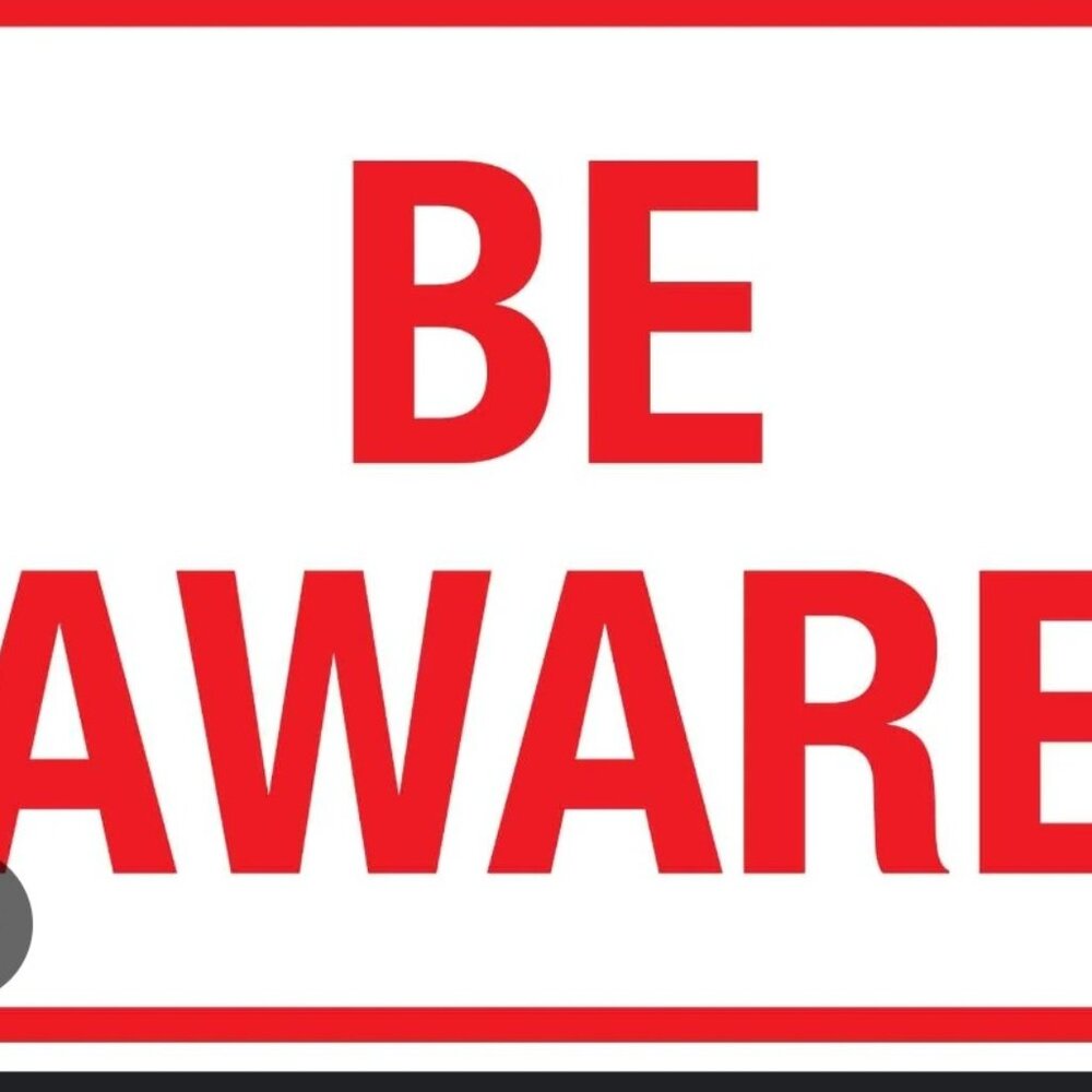 BE AWARE!